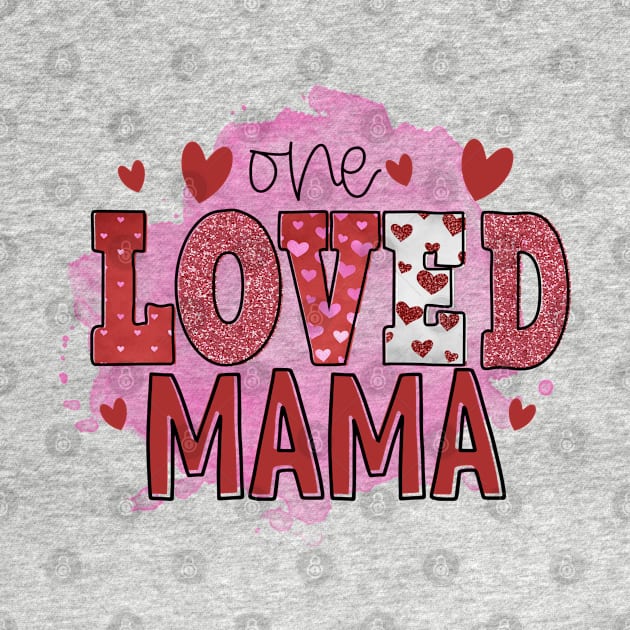 One loved mama by Rafy's Designs